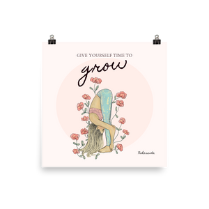 Give yourself time to grow - Poster