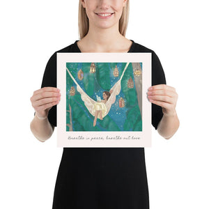 Breathe in Peace, Breathe out Love - Print
