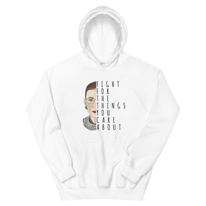 Fight for the Things you Care About - Unisex Hoodie