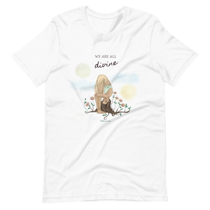 We are all Divine  - T-Shirt